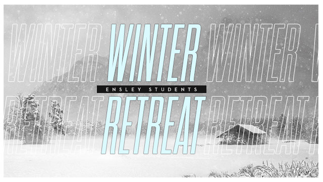 2021 - Ensley Winter Retreat: Grades 7-12